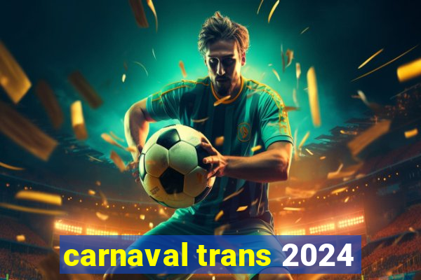 carnaval trans 2024